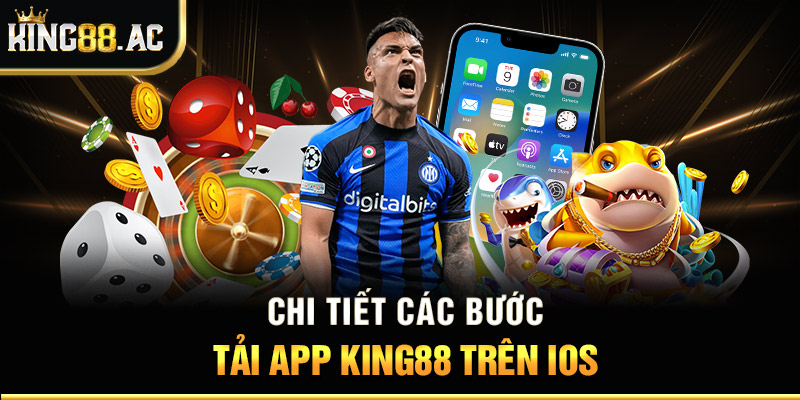 Chi tiết các bước tải app King88 trên IOS